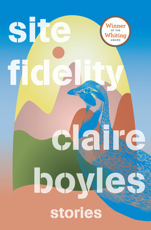 Site Fidelity (Stories) by Claire Boyles, 9780393531824