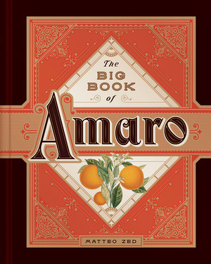 The Big Book of Amaro by Matteo Zed, 9781682686515