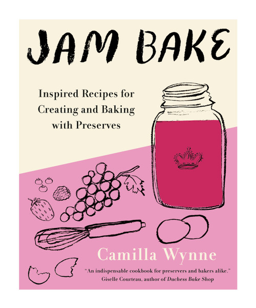 Jam Bake (Inspired Recipes for Creating and Baking with Preserves) by Camilla Wynne, 9780525611080