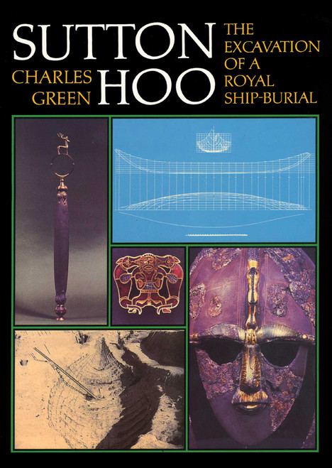 Sutton Hoo (The Excavation of a Royal Ship-Burial) by Charles Green, Barbara Green, 9781574093537