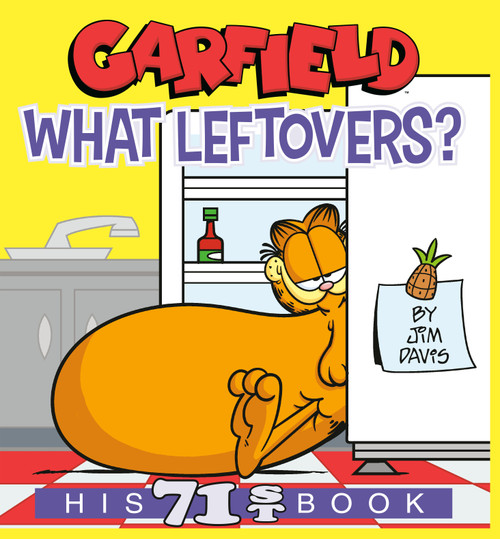 Garfield What Leftovers? (His 71st Book) by Jim Davis, 9780593156445