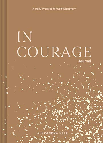 In Courage Journal (A Daily Practice for Self-Discovery) by Alexandra Elle, 9781797200118