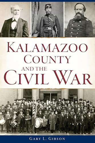 Kalamazoo County and the Civil War by Gary Gibson, 9781467145855