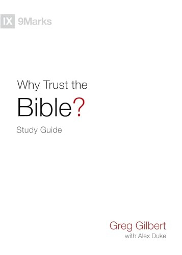 Why Trust the Bible? Study Guide by Greg Gilbert, Alex Duke, 9781433573934