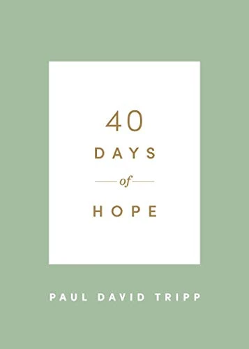 40 Days of Hope by Paul David Tripp, 9781433574337
