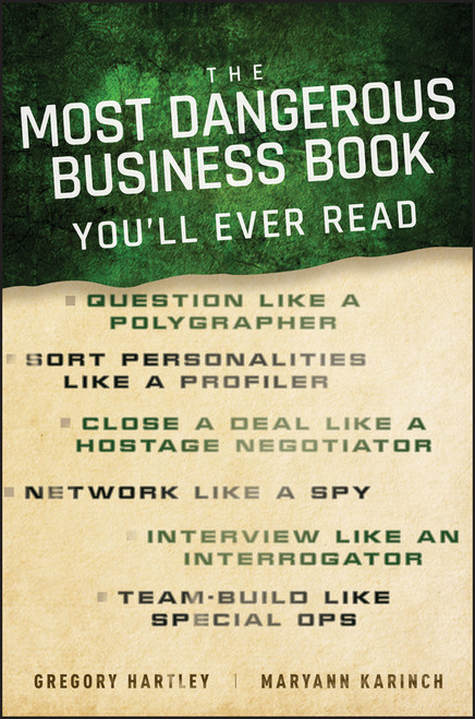 The Most Dangerous Business Book You'll Ever Read by Gregory Hartley, Maryann Karinch, 9780470888025