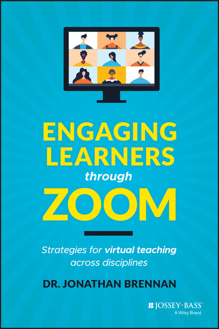 Engaging Learners through Zoom (Strategies for Virtual Teaching Across Disciplines) by Jonathan Brennan, 9781119783145