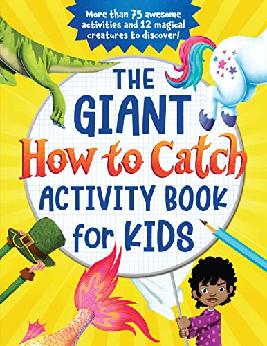 The Giant How to Catch Activity Book for Kids (More than 75 awesome activities and 12 magical creatures to discover!) by Sourcebooks, Andy Elkerton, 9781728235158