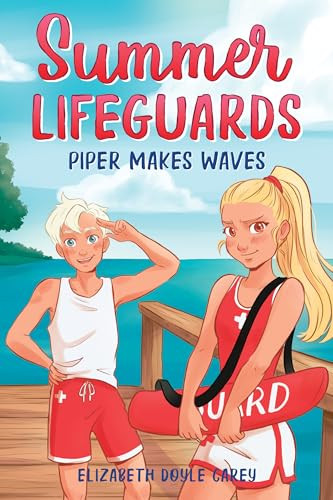 Summer Lifeguards: Piper Makes Waves by Elizabeth Doyle Carey, Tracey West, Katherine Noll, 9781728221311