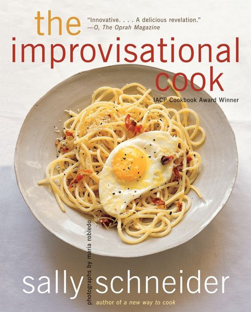 The Improvisational Cook by Sally Schneider, 9780062025364