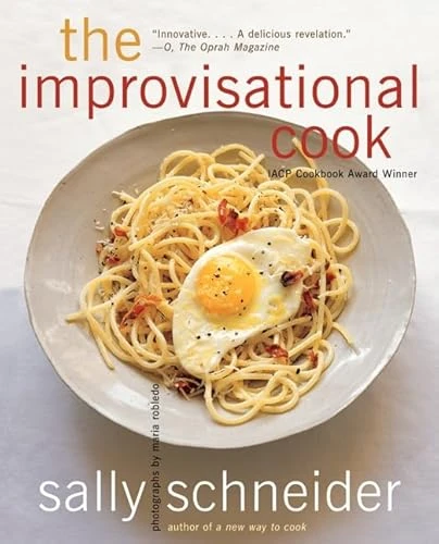The Improvisational Cook by Sally Schneider, 9780062025364