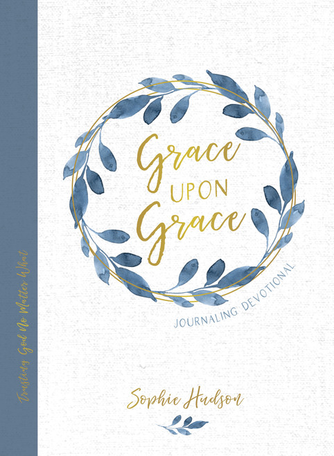 Grace Upon Grace Journaling Devotional (Trusting God No Matter What) by Sophie Hudson, 9781087740515