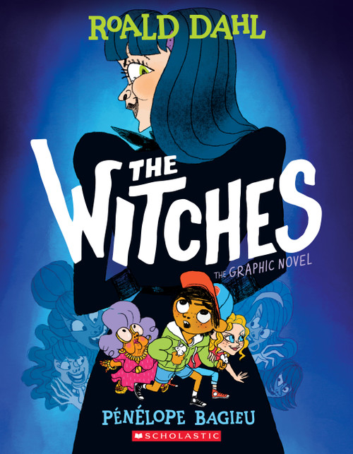The Witches: The Graphic Novel by Roald Dahl, Pénélope Bagieu, 9781338677430
