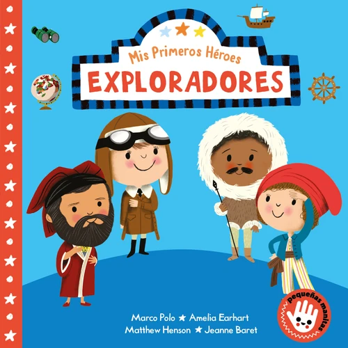 Mis primeros héroes: Exploradores / My First Heroes: Explorers (Marco Polo · Amelia Earhart · Mathhew Henson · Jeanne Baret) (Spanish Edition) by Nila Aye, 9788448855475