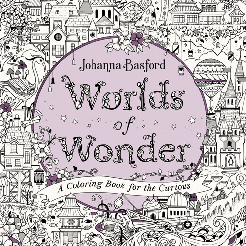 Worlds of Wonder (A Coloring Book for the Curious) by Johanna Basford, 9780143136064