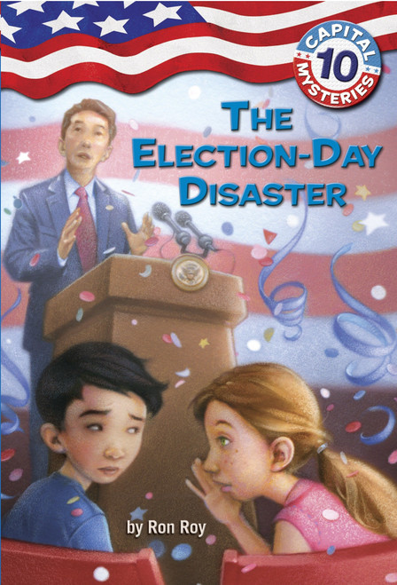 Capital Mysteries #10: The Election-Day Disaster by Ron Roy, Timothy Bush, 9780375848056
