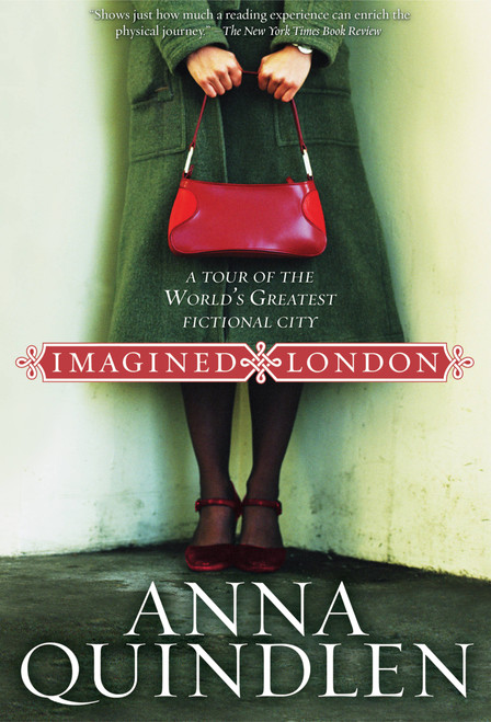 Imagined London (A Tour of the World's Greatest Fictional City) by Anna Quindlen, 9780792242079