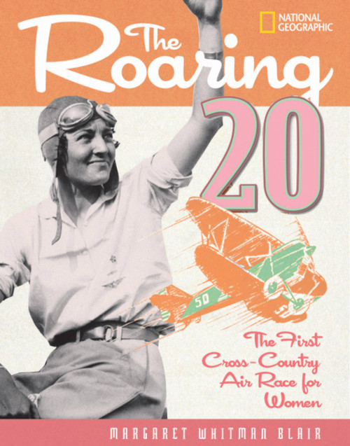 The Roaring Twenty (The First Cross-Country Air Race for Women) by Margaret Blair, Margaret Whitman Blair, 9780792253907