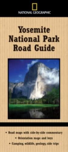 National Geographic Yosemite National Park Road Guide (Direct Mail Edition) (Road Maps with Side-by-Side Commentary; Orientation Maps and Keys; Camping, Wildlife, Geology, Side Trips) by Thomas Schmidt, Jeremy Schmidt, 9780792254850