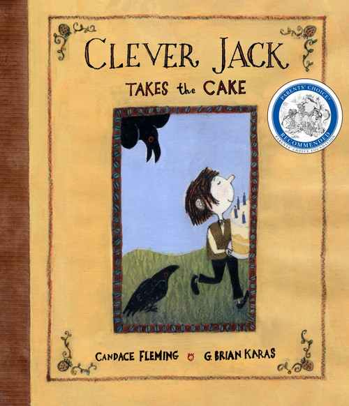 Clever Jack Takes the Cake by Candace Fleming, G. Brian Karas, 9780375849794