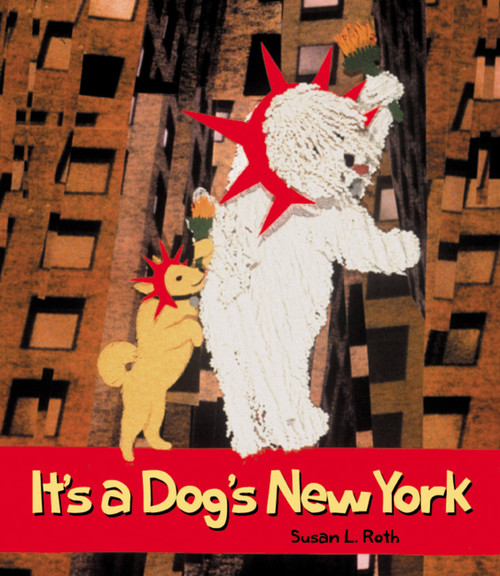It's A Dog's New York by Susan Roth, 9780792270546
