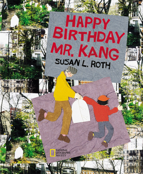Happy Birthday Mr. Kang by Susan Roth, 9780792277231