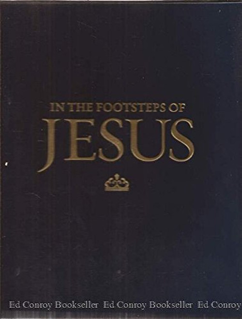 Footsteps of Jesus (A Chronicle of His Life and the Origins of Christianity) by Jean-Pierre Isbouts, 9781426209932
