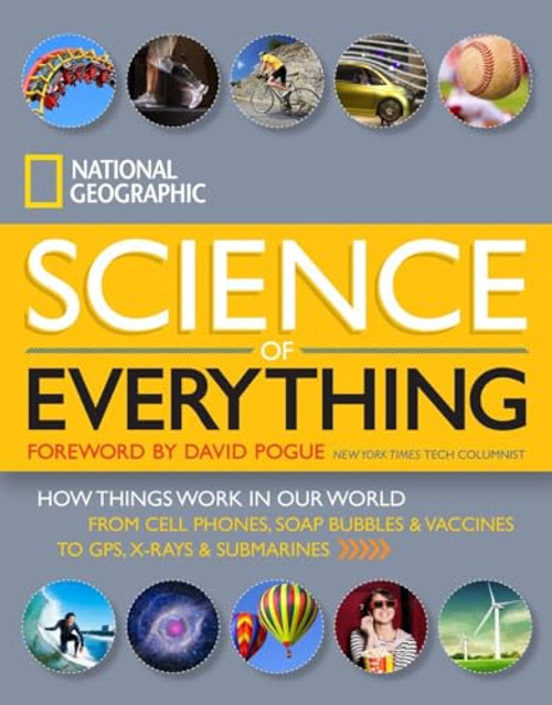 National Geographic Science of Everything (How Things Work in Our World) by National Geographic, 9781426211683