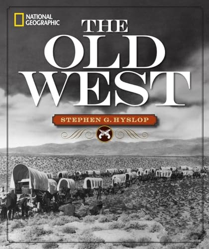 National Geographic The Old West by Stephen G. Hyslop, 9781426215551