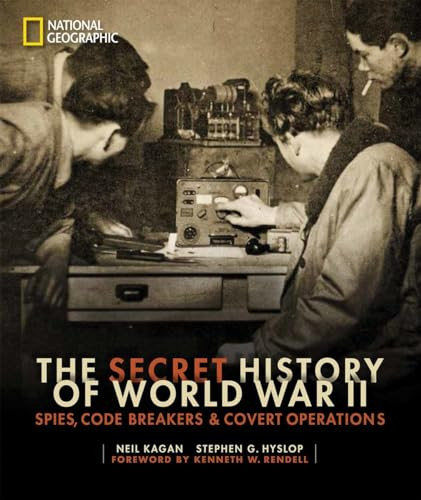 Secret History of World War II, The (Spies, Code Breakers, and Covert Operations) by Neil Kagan, 9781426217012