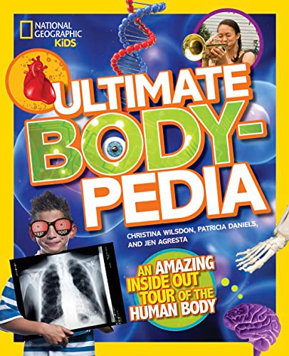 Ultimate Bodypedia (An Amazing Inside-Out Tour of the Human Body) - 9781426320132 by Christina Wilsdon, Patricia Daniels, Jen Agresta