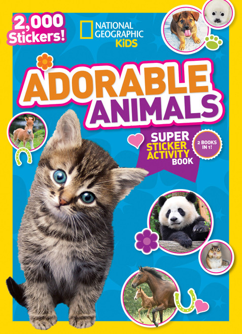 National Geographic Kids Adorable Animals Super Sticker Activity Book by National Geographic Kids, 9781426321085
