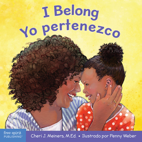 I Belong / Yo pertenezco (Bilingual Edition) by Cheri J. Meiners, Penny Weber, 9781631985607