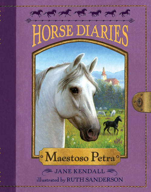 Horse Diaries #4: Maestoso Petra by Jane Kendall, Ruth Sanderson, 9780375858420