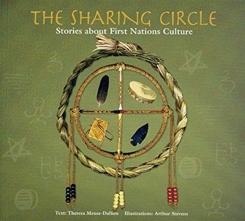 The Sharing Circle (Stories about First Nations Culture) - 9781551094502 by Theresa Meuse, Arthur Stevens, 9781551094502