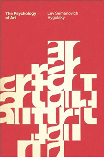 The Psychology of Art by Lev S. Vygotsky, A. N. Leontiev, 9780262720052