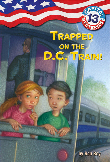Capital Mysteries #13: Trapped on the D.C. Train! by Ron Roy, Timothy Bush, 9780375859267