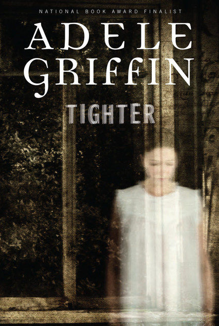 Tighter by Adele Griffin, 9780375859335