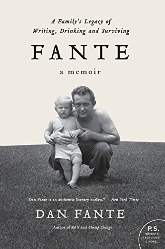 Fante (A Family's Legacy of Writing, Drinking and Surviving) by Dan Fante, 9780062027092
