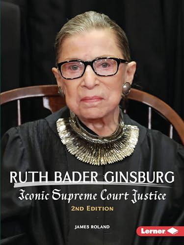 Ruth Bader Ginsburg, 2nd Edition (Iconic Supreme Court Justice) - 9781728413532 by James Roland, 9781728413532