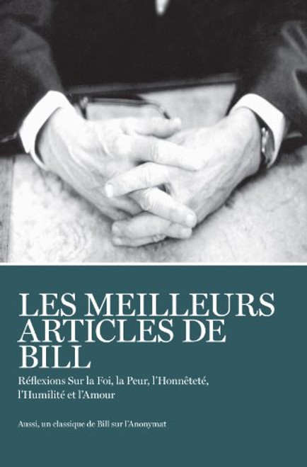 Les Meilleurs Articles De Bill (French Edition) by Bill W., 9780933685468