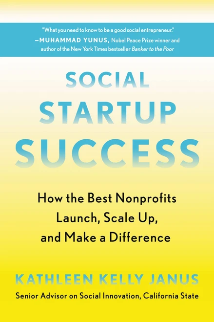 Social Startup Success (How the Best Nonprofits Launch, Scale Up, and Make a Difference) - 9780738234816 by Kathleen Kelly Janus, 9780738234816