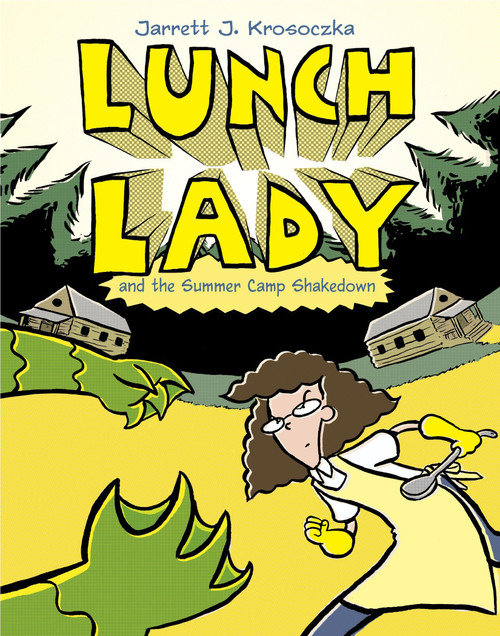 Lunch Lady and the Summer Camp Shakedown (Lunch Lady #4) by Jarrett J. Krosoczka, 9780375860959
