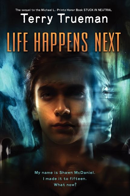 Life Happens Next by Terry Trueman, 9780062028037