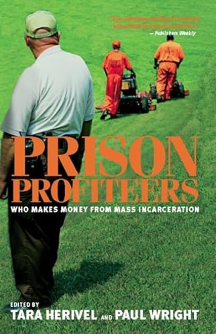 Prison Profiteers (Who Makes Money from Mass Incarceration) - 9781595581679 by Tara Herivel, Paul Wright, 9781595581679