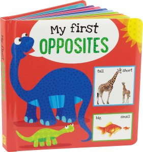 My first OPPOSITES Board Book by , 9781441334671