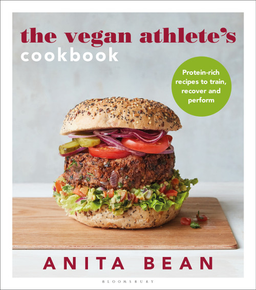 The Vegan Athlete's Cookbook (Protein-rich recipes to train, recover and perform) by Anita Bean, 9781472984296