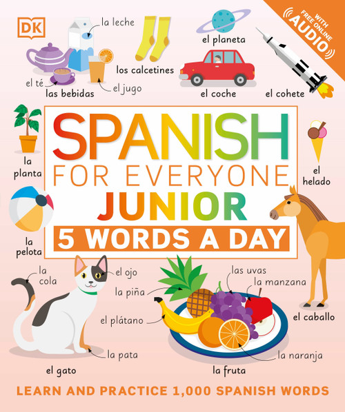Spanish for Everyone Junior: 5 Words a Day by DK, 9780744036763