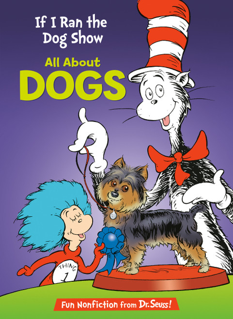 If I Ran the Dog Show: All About Dogs by Tish Rabe, Aristides Ruiz, Joe Mathieu, 9780375866821