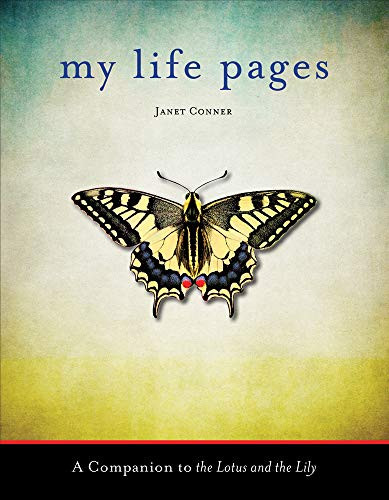 My Life Pages (A Companion to the Lotus and the Lily (Soul Writing Guided Journal, for Fans of The Mystery of Knowing Journal)) by Janet Conner, 9781573246187